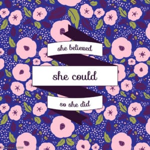 she believed she could so she did